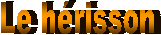 Le hrisson